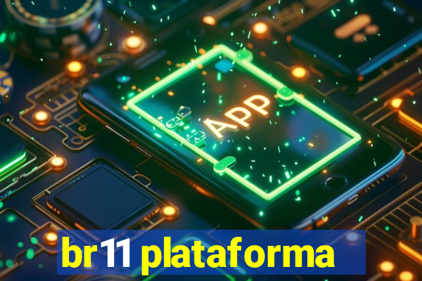 br11 plataforma